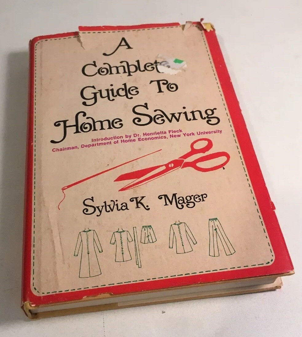1950s A Complete Guide To Home Sewing Hardcover Book Sylvia K. Mager