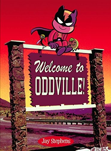 WELCOME TO ODDVILLE By Jay Stephens - Hardcover **Mint Condition**