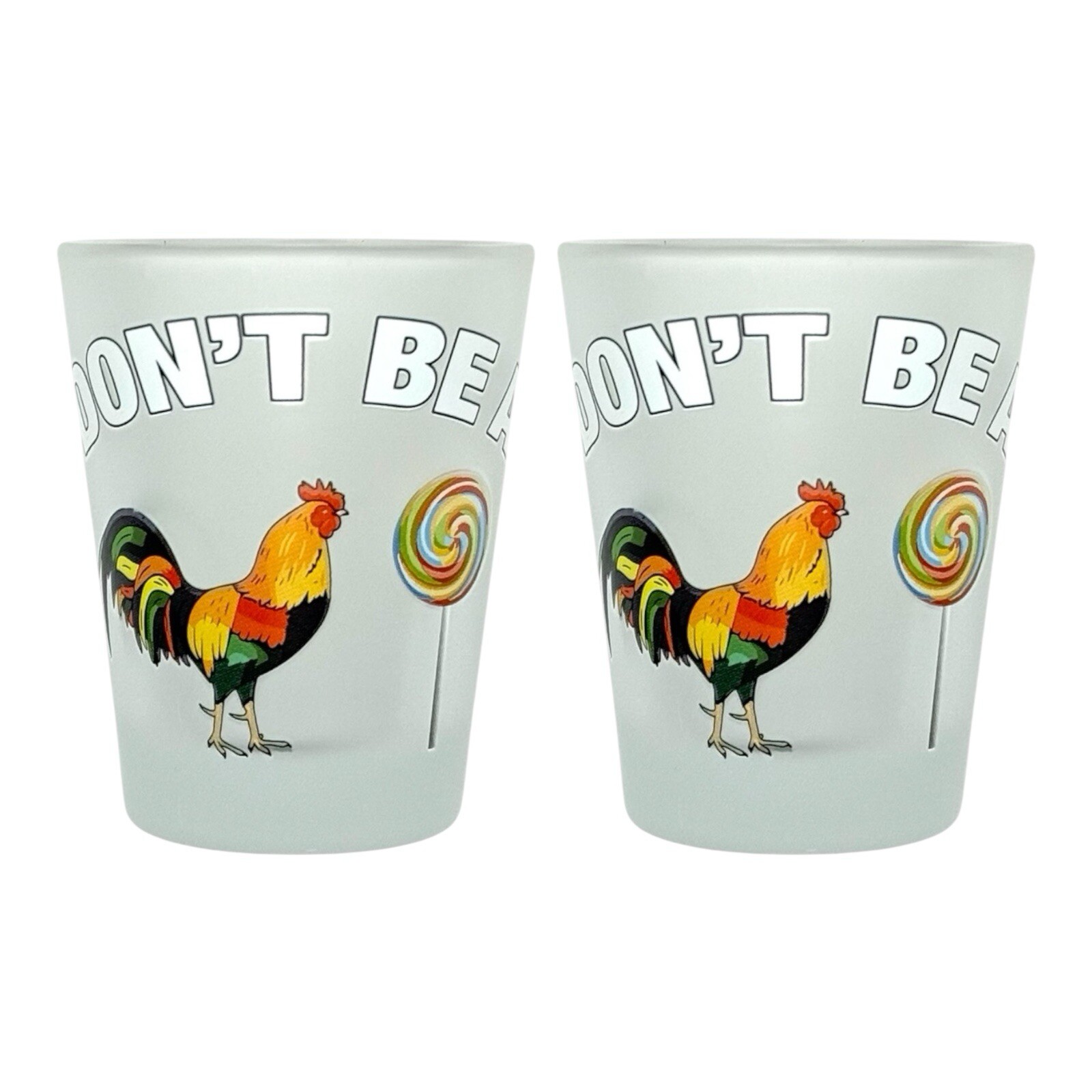 Don\'t Be a Cock Funny Sucker - Funny Shot Glasses (Set of 2)