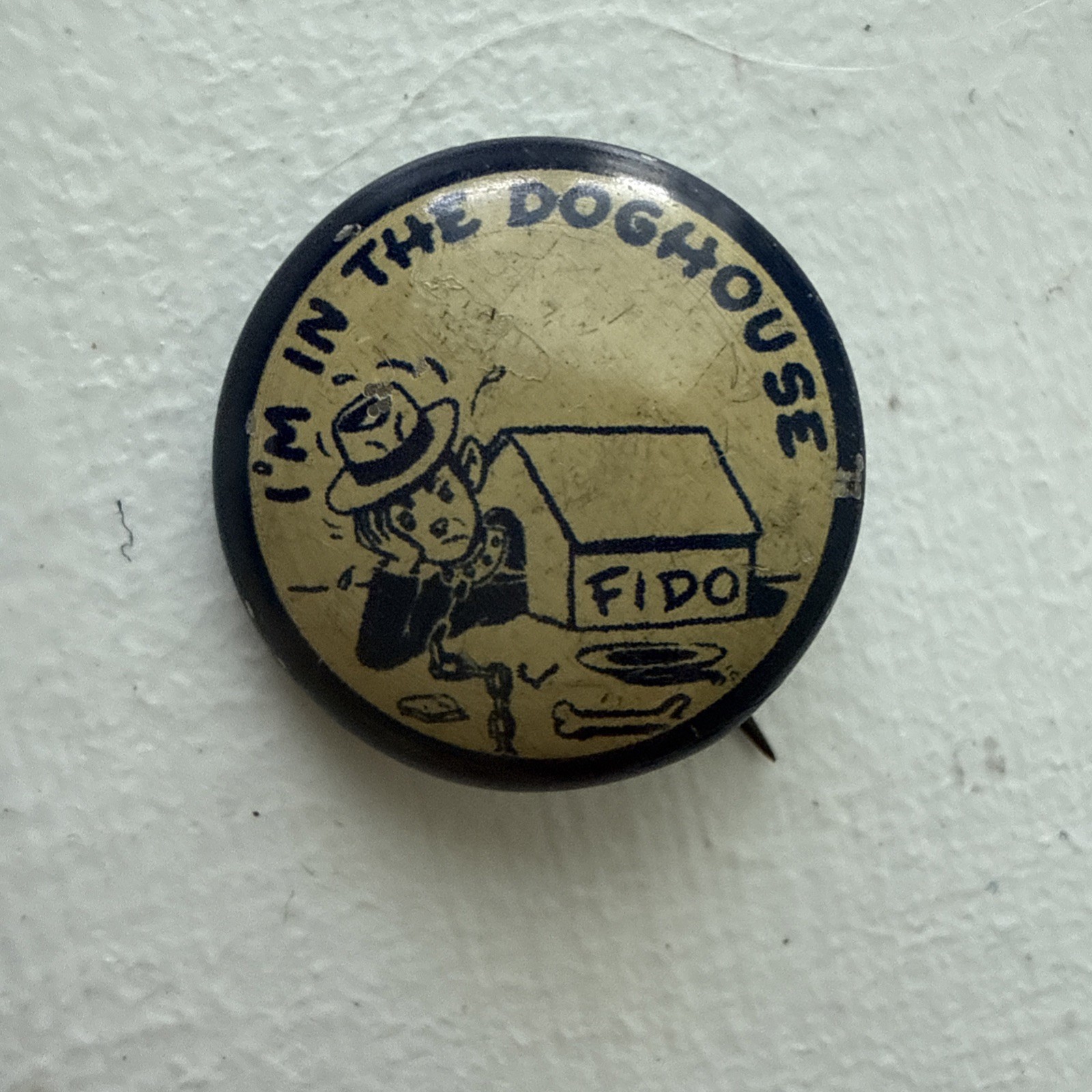 1940's I'M IN THE DOGHOUSE tin litho 1 3/8