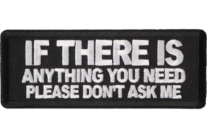 IF THERE IS ANYTHING YOU NEED PLEASE DON\'T ASK ME EMBROIDERED IRON ON PATCH