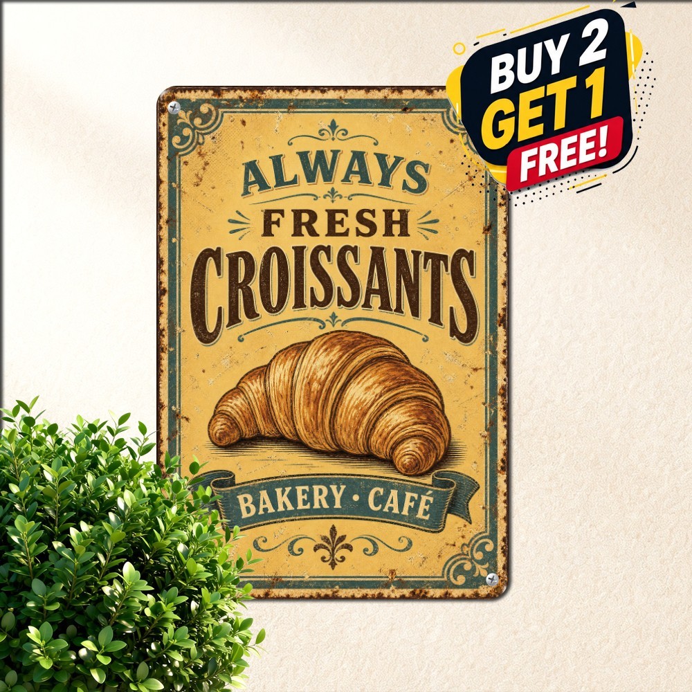 Fresh Baked Croissants French Bakery Cafe Plaque Retro Metal Tin Sign 8x12
