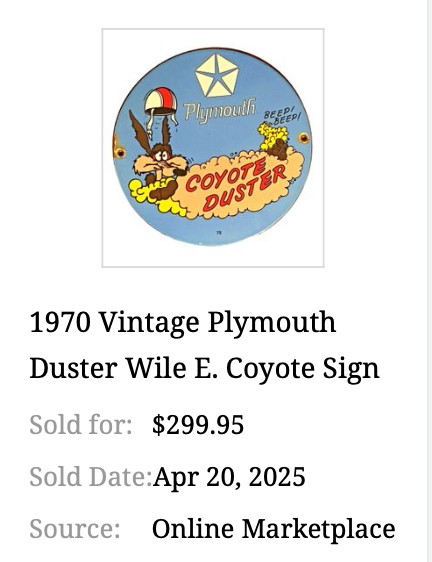 VINTAGE PLYMOUTH WILE E COYOTE DUSTER MOPAR 11 3/4