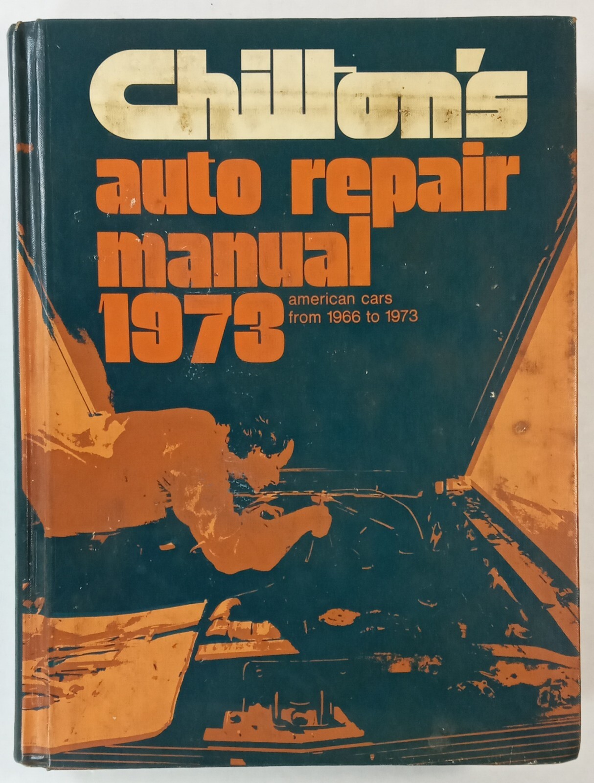 Chilton\'s Auto Repair Manual 1973  American Cars 1966 - 1973 Hardcover Ford GM +