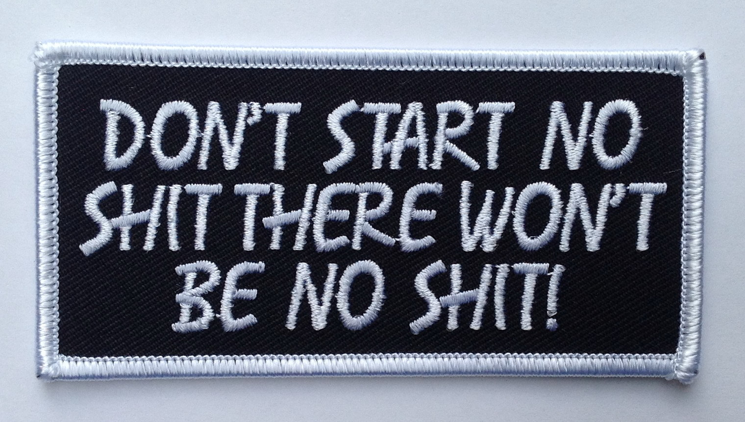 DON\'T START THERE WON\'T BE NO 4 INCH BIKER PATCH 