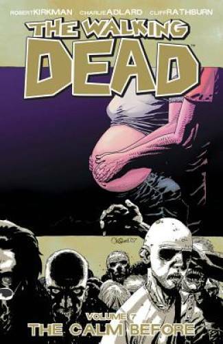 The Walking Dead, Vol. 7: The Calm Before - Paperback - VERY GOOD