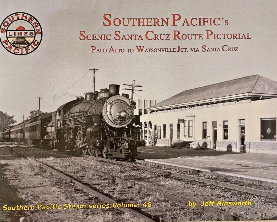 Southern Pacific's Scenic Santa Cuz Route Pictorial Volume 48