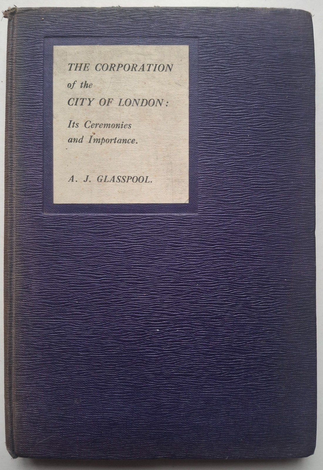 Corporation City of London A.J. Glasspool 1924 First Edition Illustrated