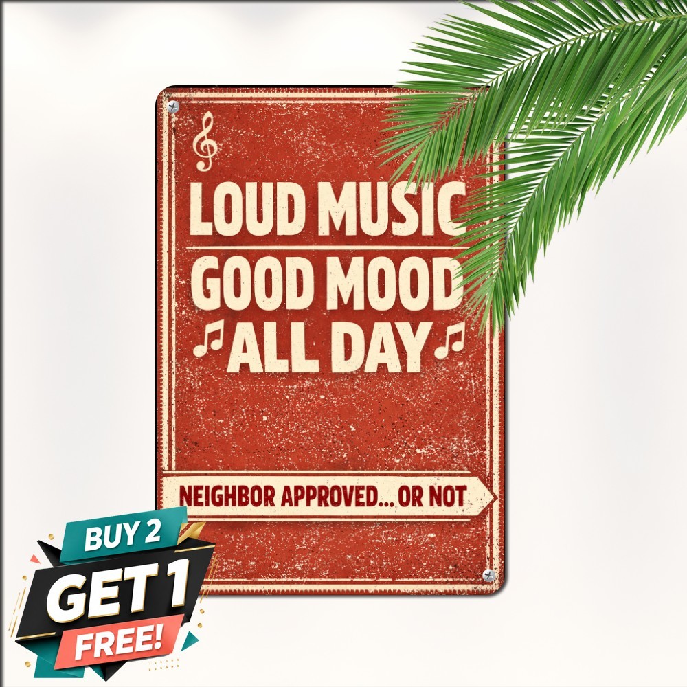 My Neighbors Play Great Music Turn It Up Retro Metal Tin Sign Wall Decor