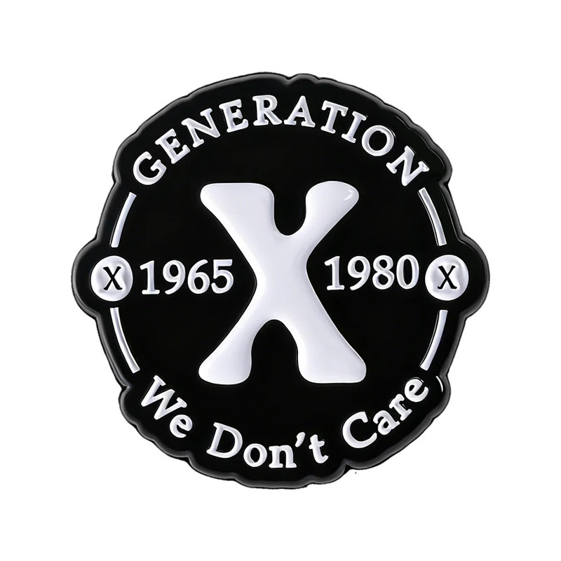 GEN X 1965 1980 Enamel Pins Custom We Don'T Care Brooches Lapel Badges Clothes