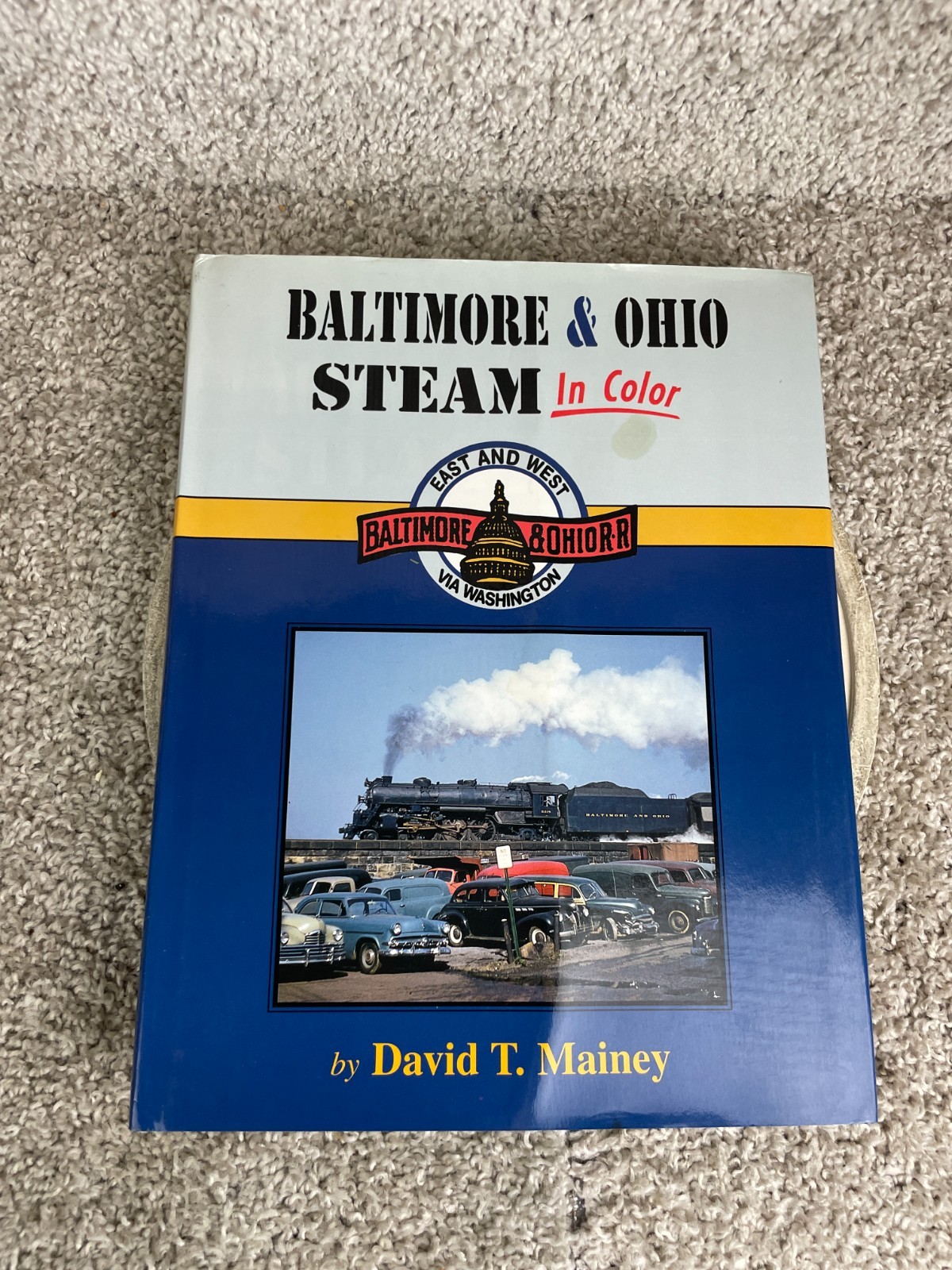 2001 Baltimore & Ohio Steam in Color Book by David T. Mainey