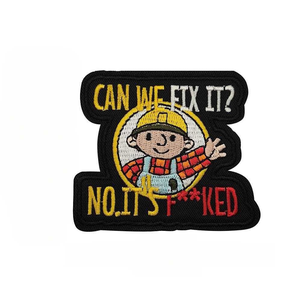 Can We Fix It ? No It\'s F**ked Bob The Builder Man Army Tactical Hook Patch