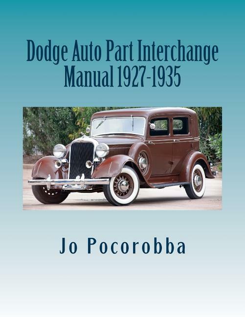 DODGE Parts Interchange Manual 1927-1935 ~1928-1929-1930-1931-1932-1933-1934~NEW