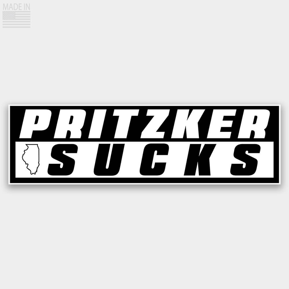 Pritzker Sucks Bumper Sticker Patriotic Sticker Decal Made in USA