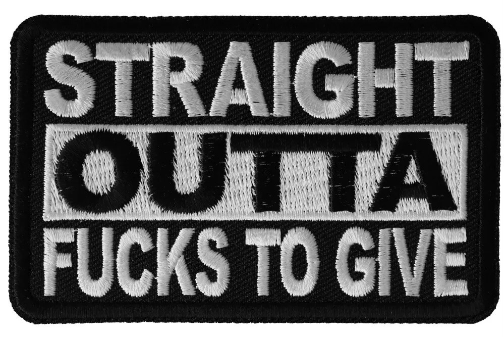STRAIGHT OUTTA F**KS TO GIVE EMBROIDERED IRON ON PATCH**FREE SHIPPING**