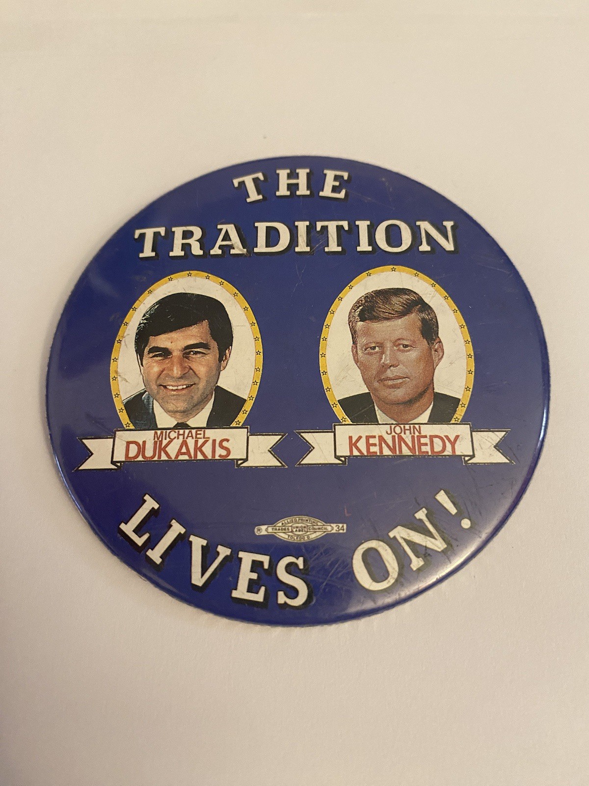 Mike Dukakis John Kennedy The Tradition Lives On Pin Back Button P52