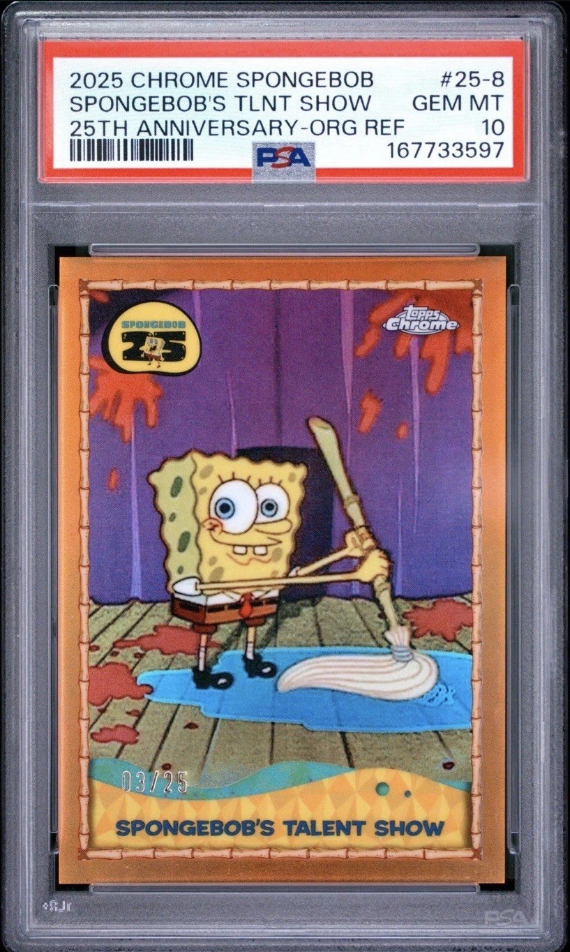 2025 TOPPS CHROME SPONGEBOB SPONGEBOB'S TALENT SHOW ORANGE REFRACTOR /25 PSA 10