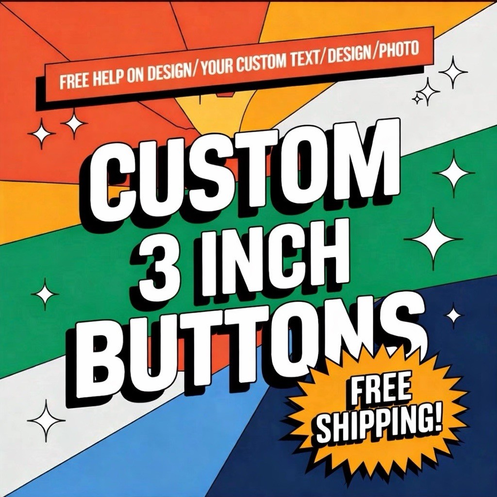 100 Custom 3” Buttons | Personalized Pinback Badges | 