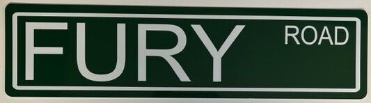 FURY ROAD Metal Street Sign 6x24 Fits Plymouth Police Classic Man Cave Garage