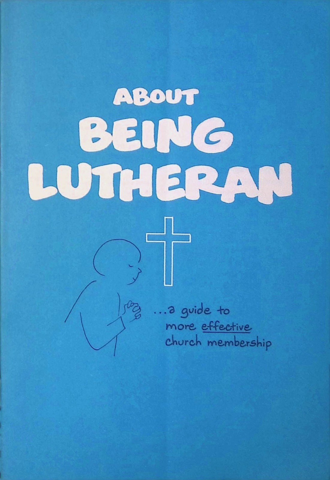 ABOUT BEING LUTHERAN Pamphlet c1950s Church Membership Guide Theology