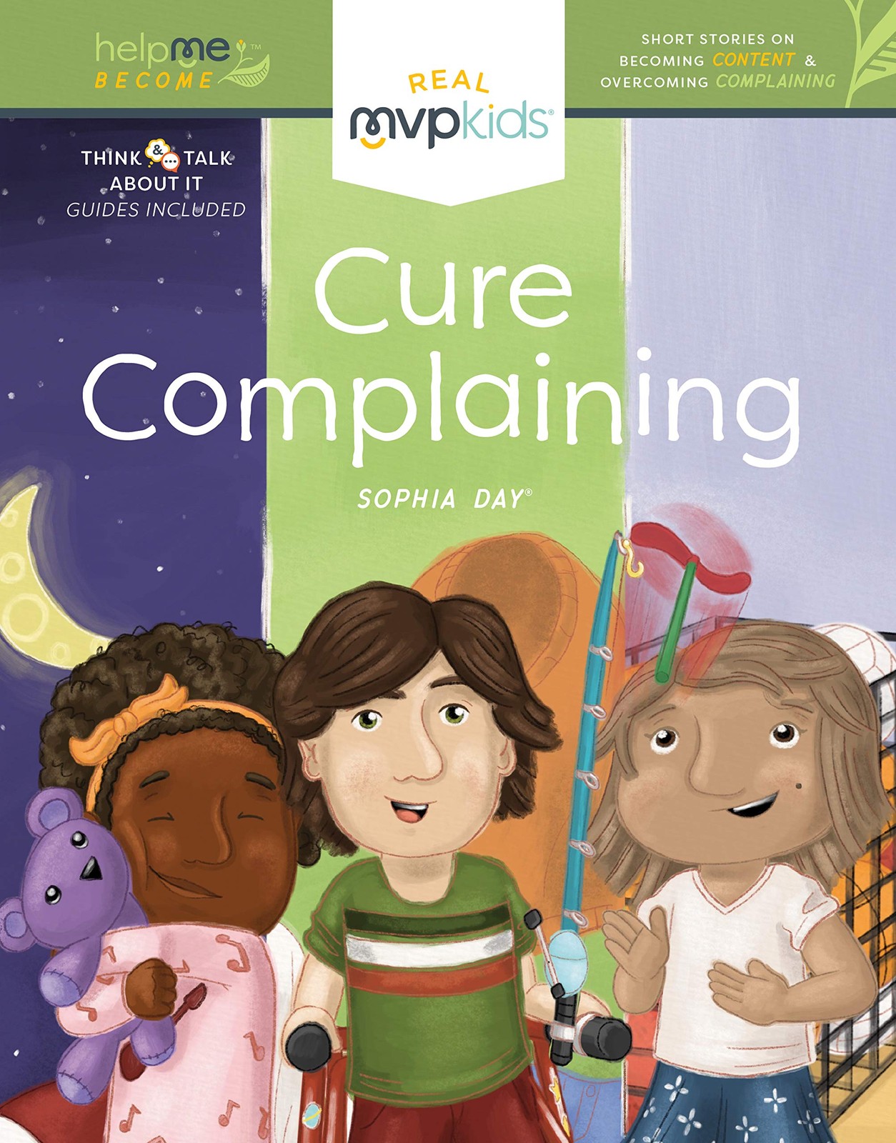 MVP Kids Cure Complaining: Short Stories on Becoming Content & Overcoming