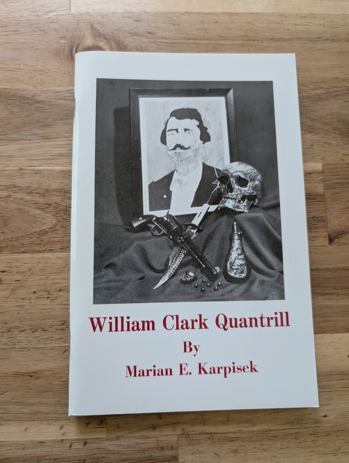 William Clark Quantrill Marian E. Karpisek Civil War Confederate Guerrilla 1980
