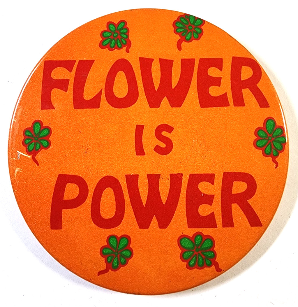 Vintage 1960s Flower Is Power Protest Pinback Button Large 3-3/8” Made In Japan