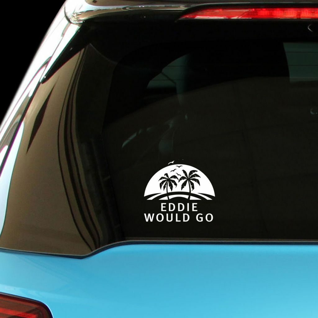 EDDIE WOULD GO Decal Sticker