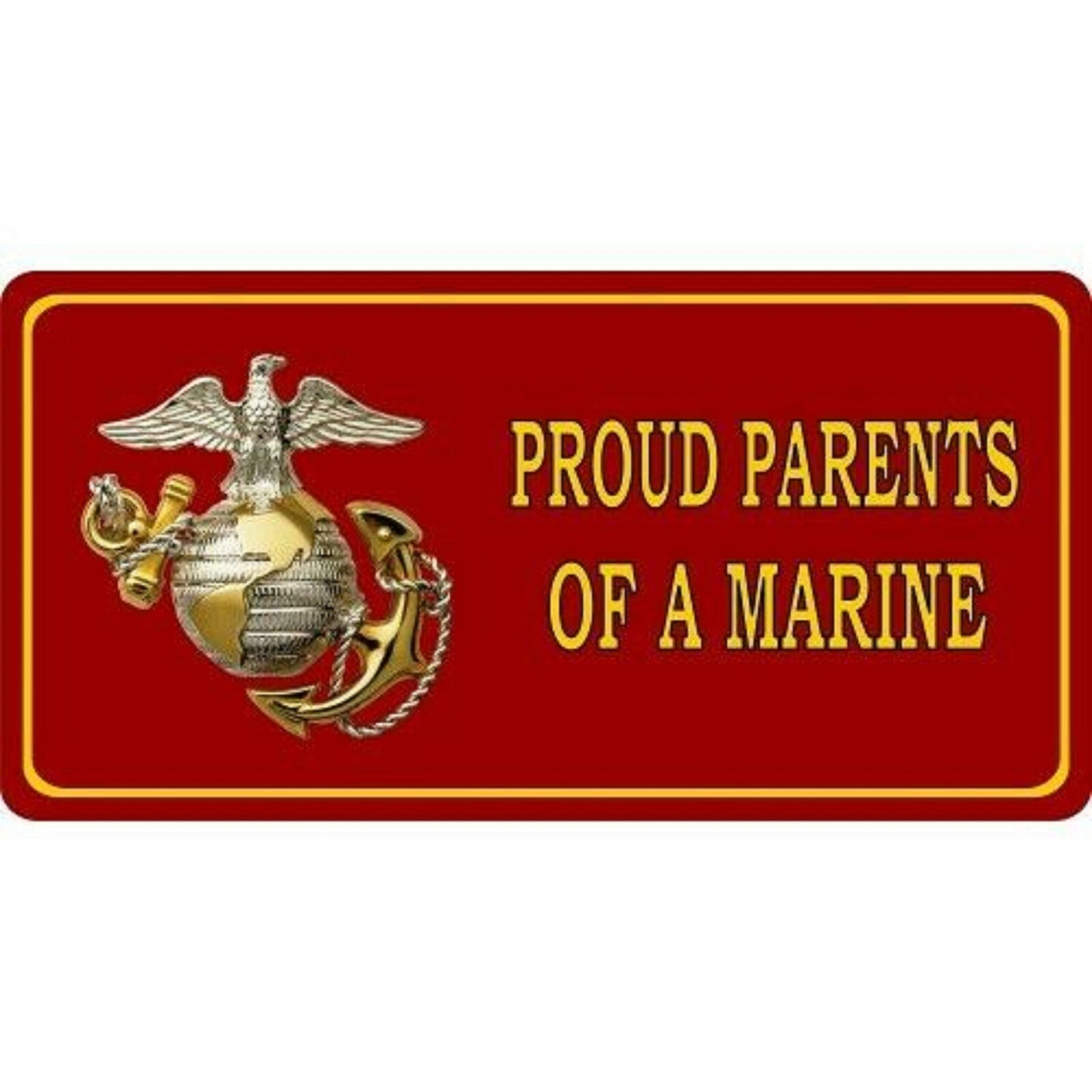 PROUD PARENTS OF A MARINE CORPS USMC LOGO LICENSE PLATE MADE IN USA
