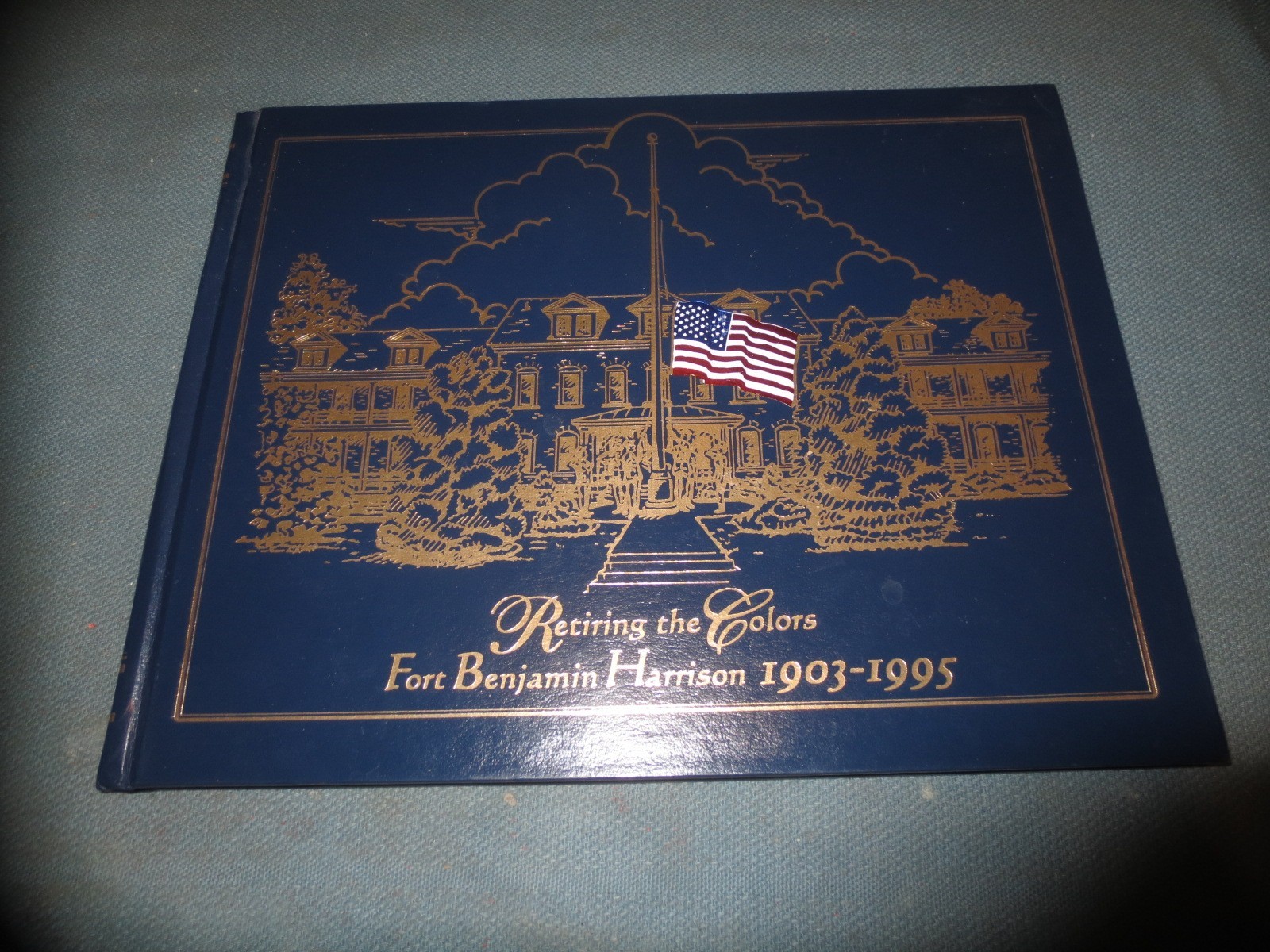RETIRING THE COLORS: THE COMMEMORATIVE PUBLICATION OF FORT By Dean Sprague 1994