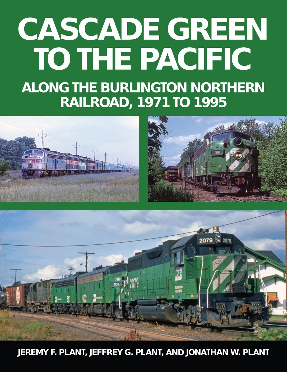 Cascade Green to the Pacific, BURLINGTON NORTHERN RR, 1971-1995 (BRAND NEW BOOK)