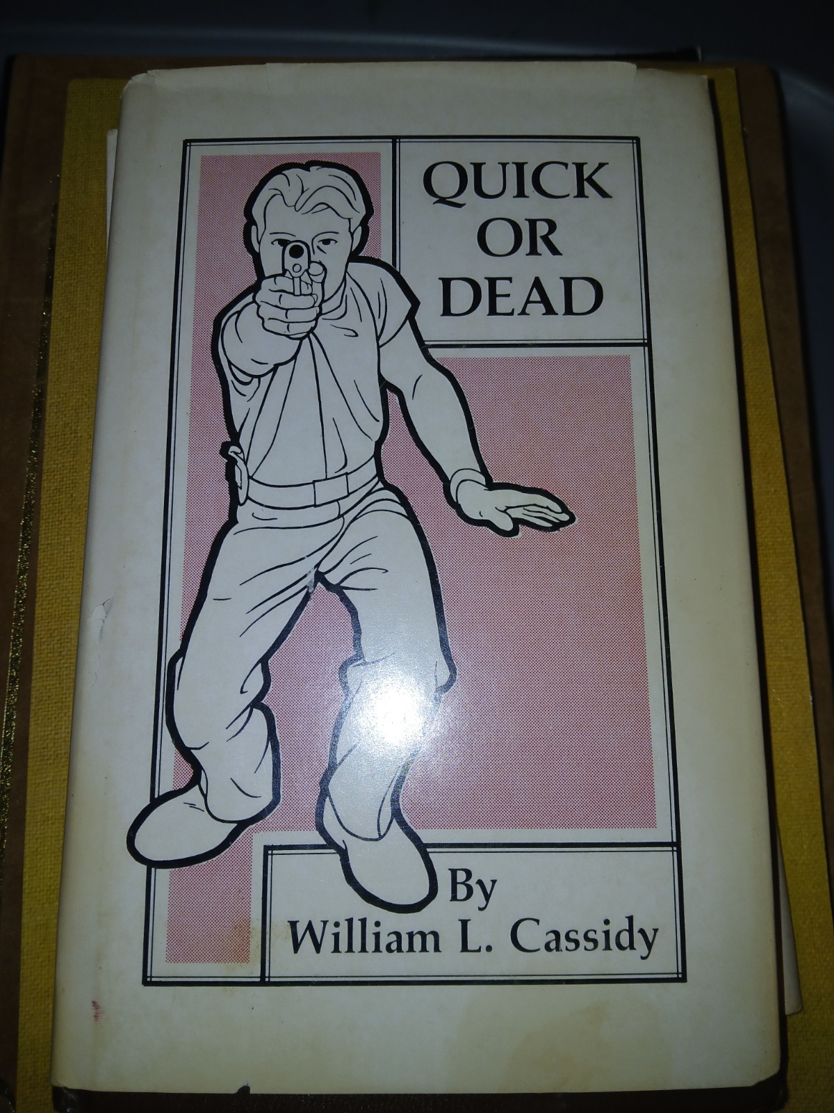 Quick or Dead 1st Edition HCDJ William L Cassidy Fast Gun Shooting Quick Draw