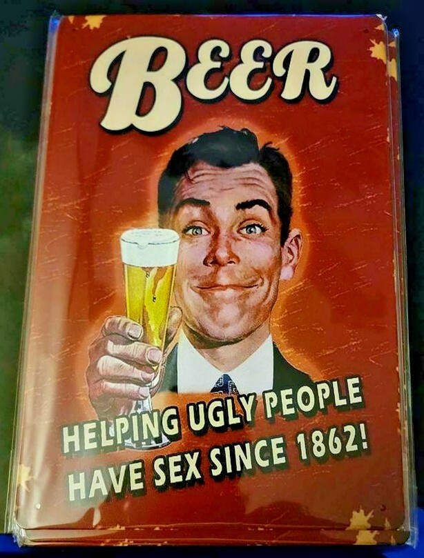 Beer Helping Ugly People Metal Sign 12