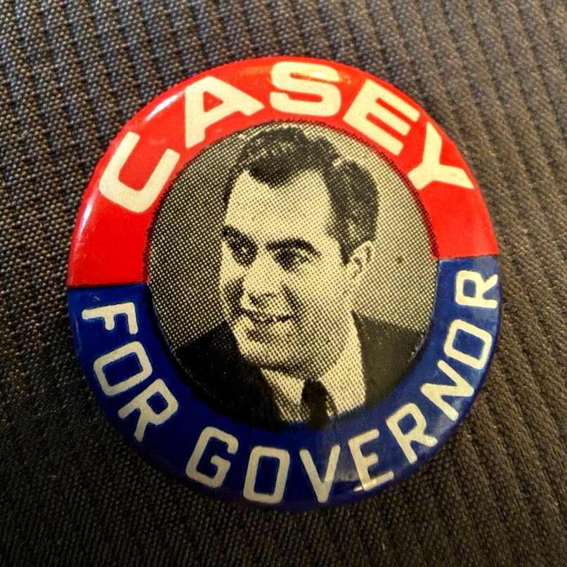 Vintage Bob Casey Sr CASEY FOR GOVERNOR PA Campaign Pinback Button Political