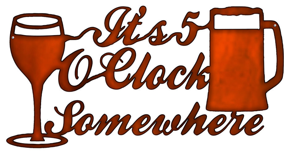 IT'S FIVE O'CLOCK SOMEWHERE COPPER LOOK 22.5