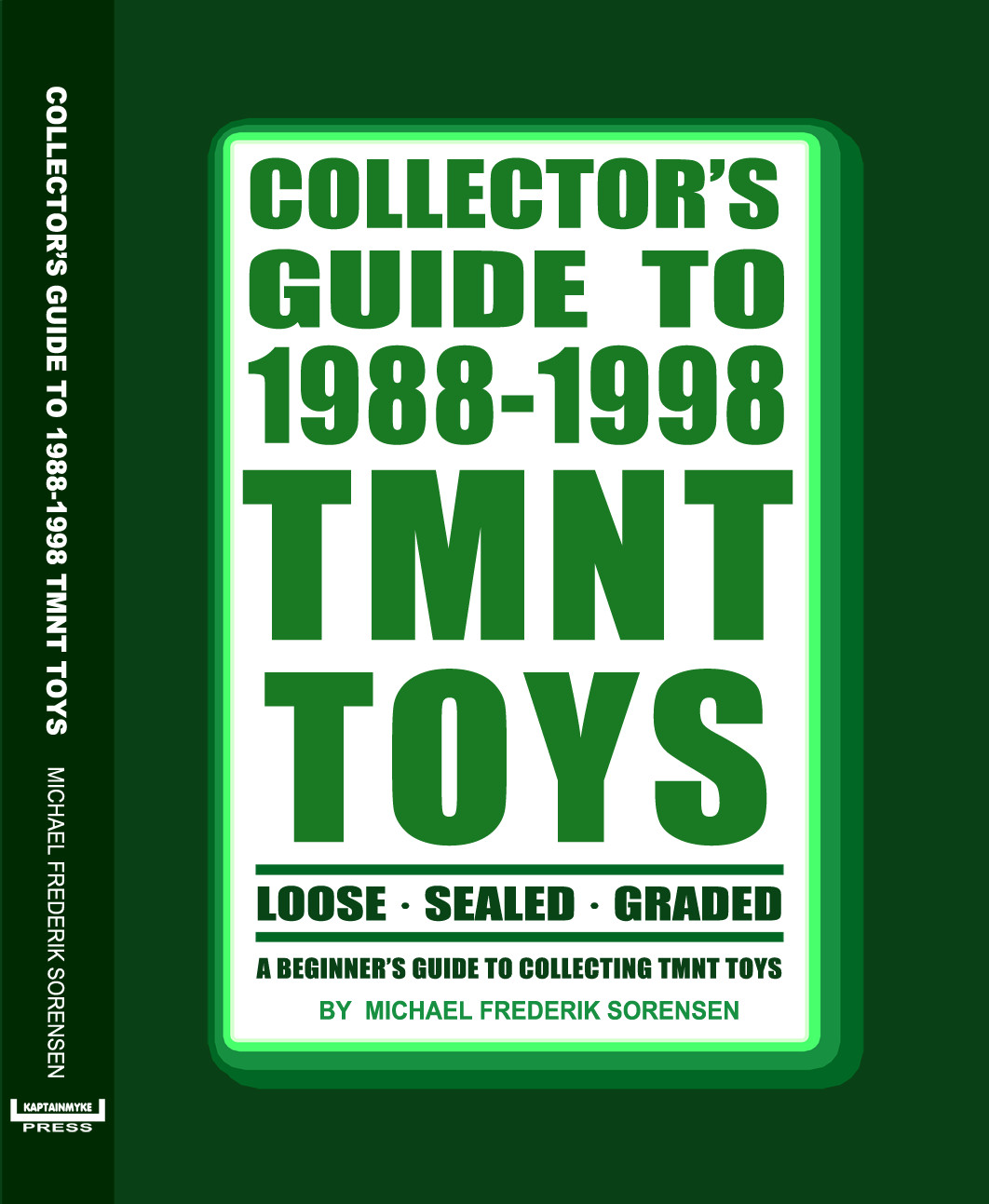 Collector\'s Guide to 1988-1998 TMNT Toys: A Beginner\'s Guide (Hardcover Edition)