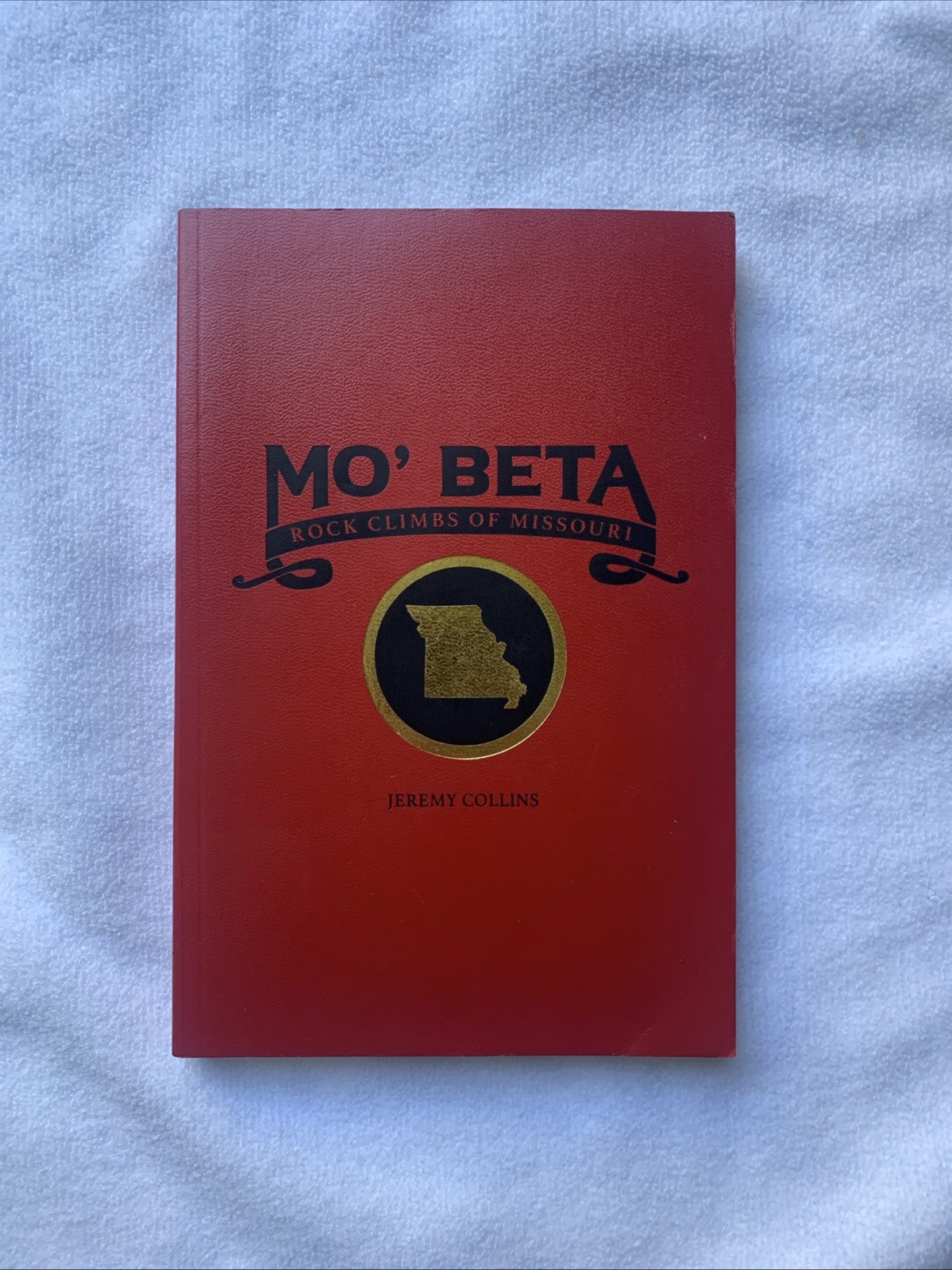 Out Of Print  “Mo\' Beta: Rock Climbs of Missouri” by Jeremy Collins