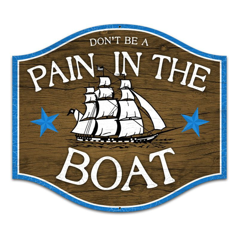 DON\'T BE A PAIN IN THE BOAT 18\