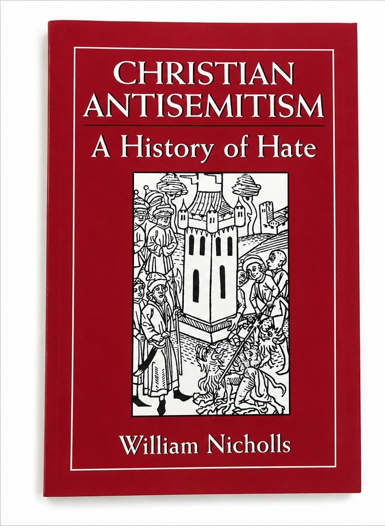 Christian Antisemitism History of Hate William Nicholls NEW Jewish Holocaust