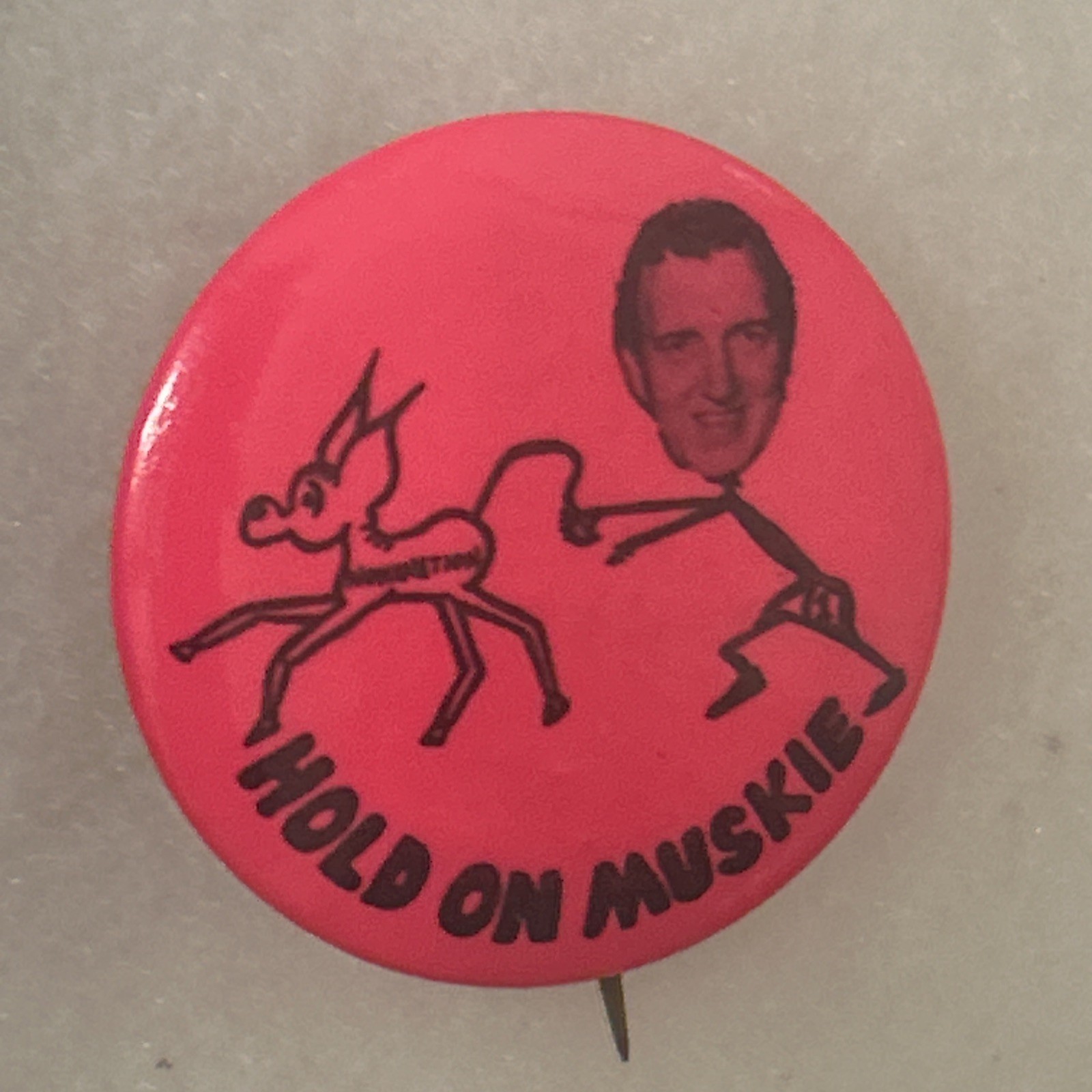 Hold On Muskie  1 1/2” pinback button pin