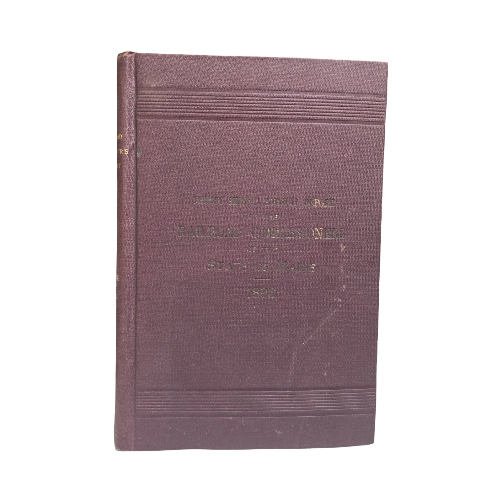 Railroad Commissioners of the State of Maine 32nd Annual Report  1890 WITH MAP