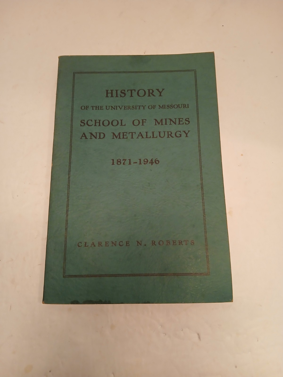 1946 History Of School Of Mines And Metallurgy 1871- 1946 Missouri Mining Book