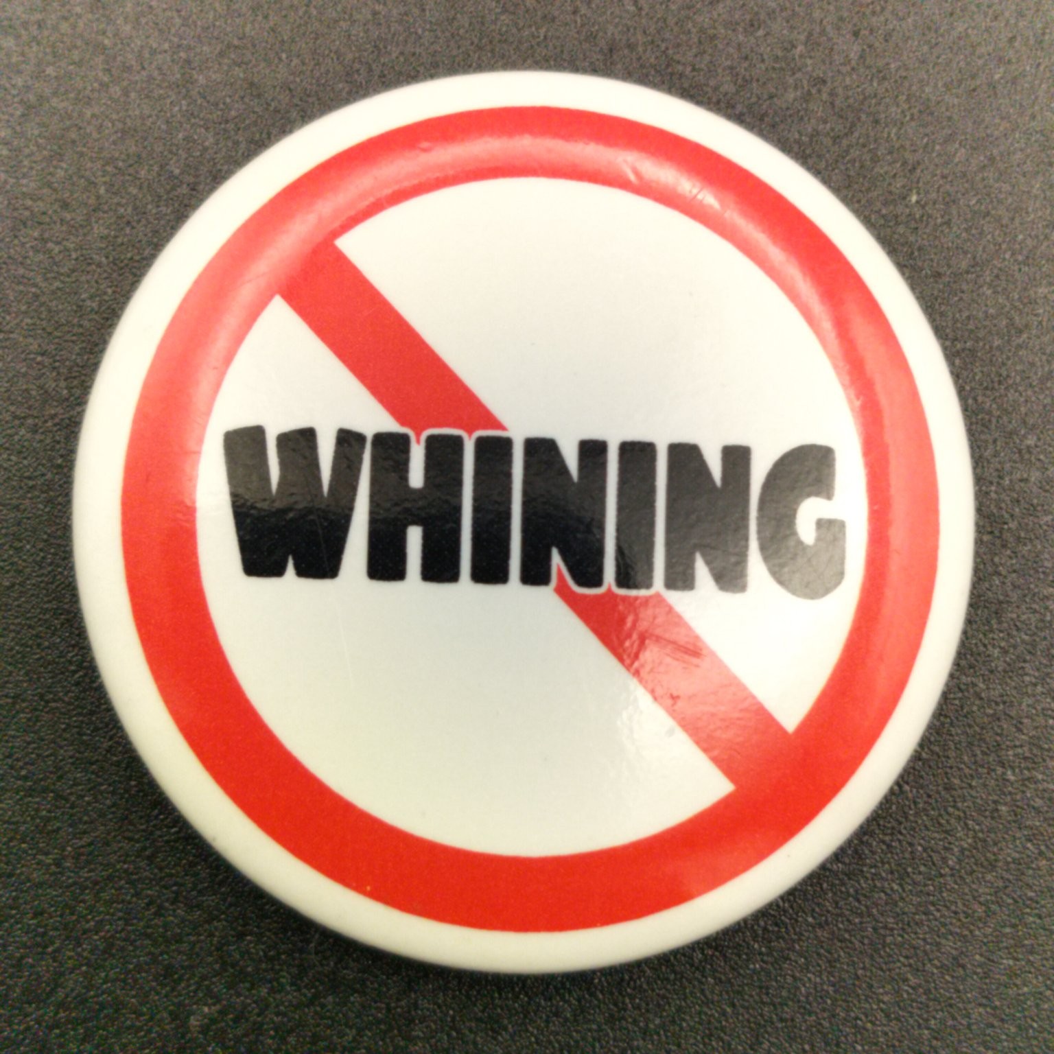 No Whining Pinback Button Humorous Slogan 1999 Ephemera Inc.