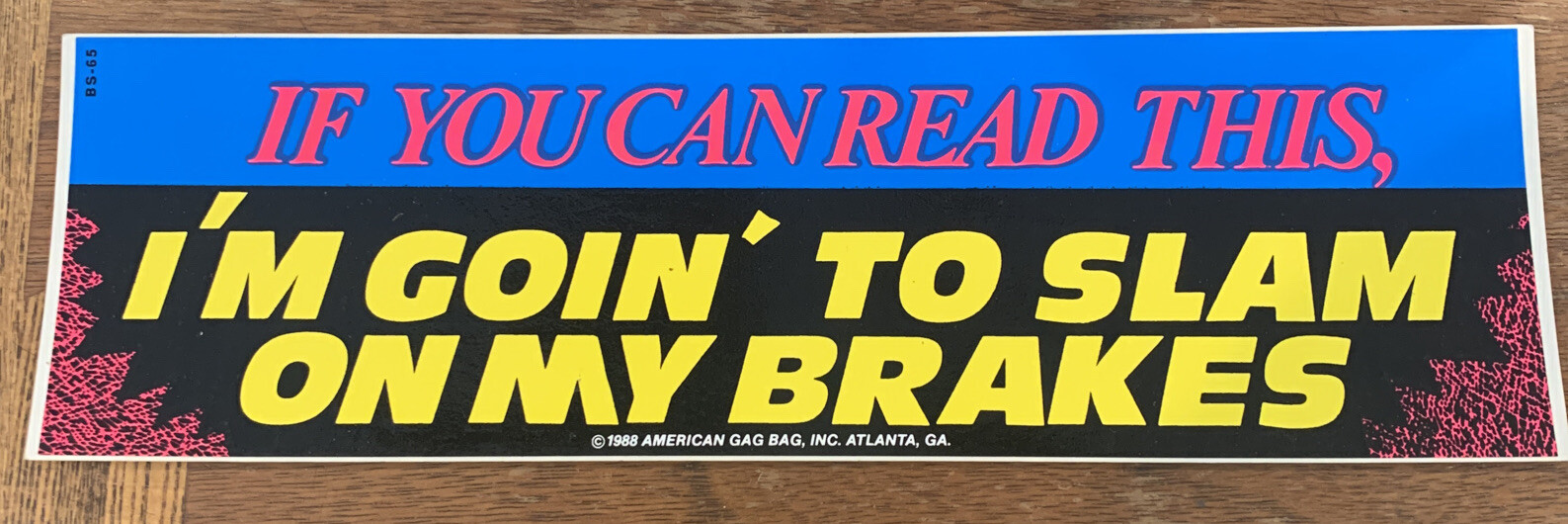Vintage “If You Can Read This I’m Going To Slam On My Brakes” Bumper Sticker NOS