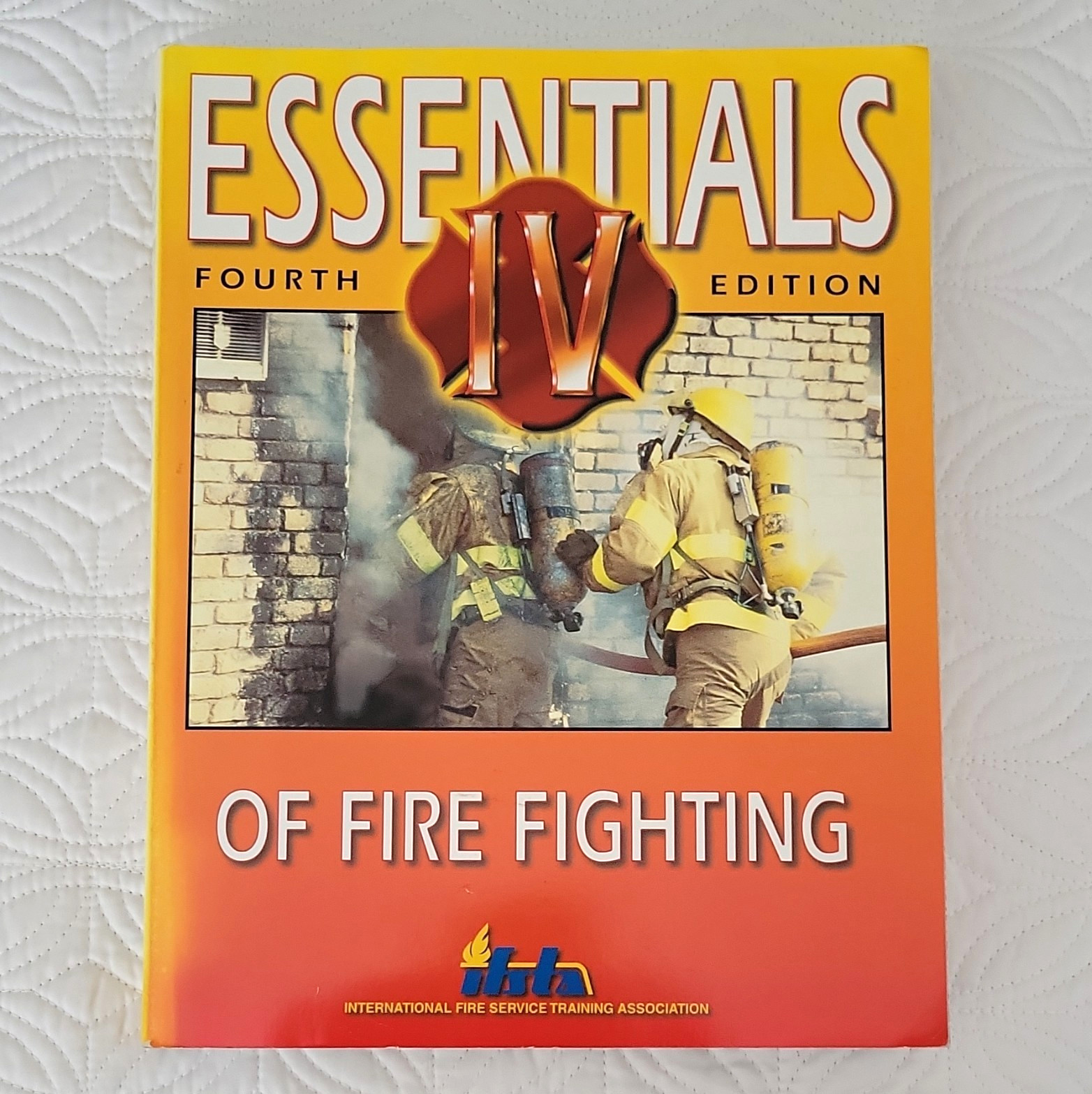 Essentials of Fire Fighting, 4th Edition, Firefighting & Rescue Book 1998