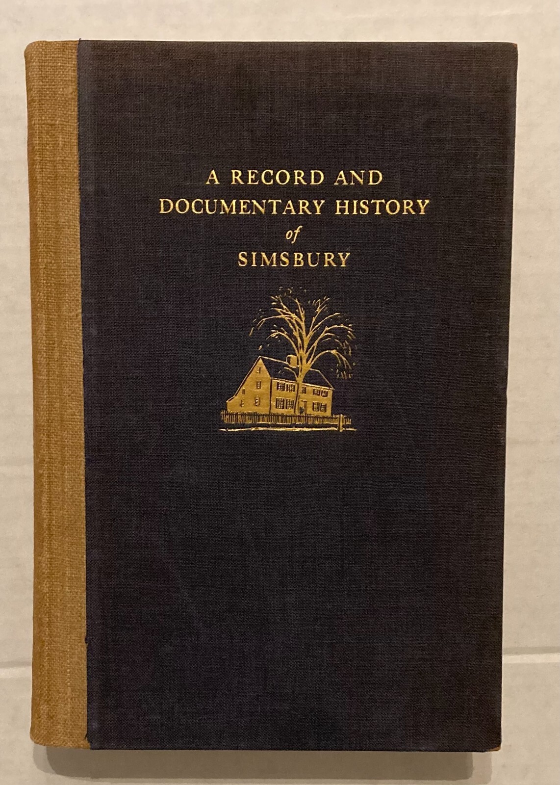 SIMSBURY, CT ~ A RECORD AND DOCUMENTARY HISTORY, L. I. Barber, 1931 First Ed.