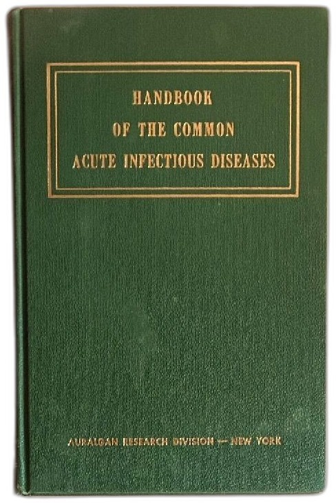 Handbook Of The Common Acute Infectious Diseases 1949 Auragan Research Division