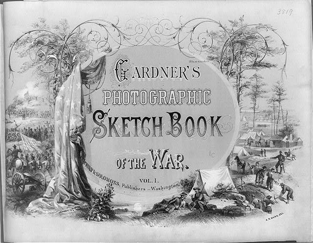Gardner's Photographic Sketchbook of the War Civil War Volume I 1860s