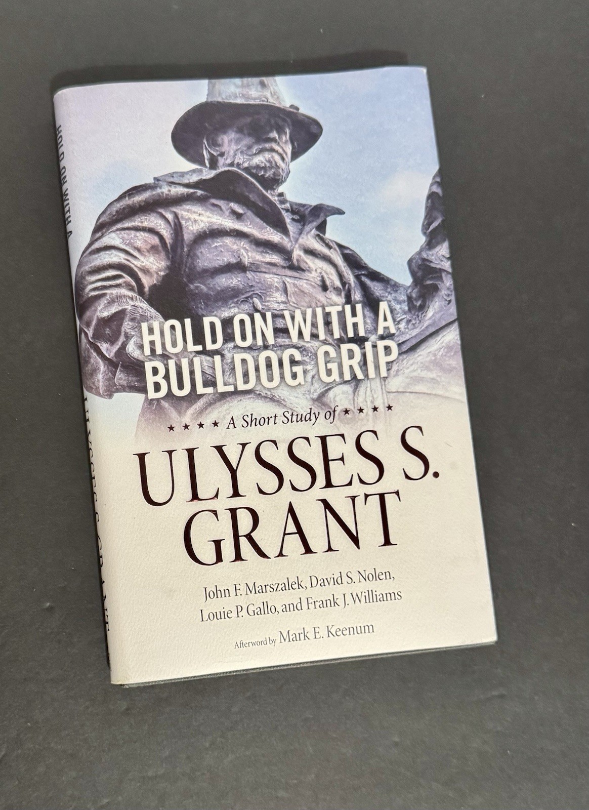 Hold on with a Bulldog Grip Ulysses S. Grant John Marszaler 2019 Hardcover 1st