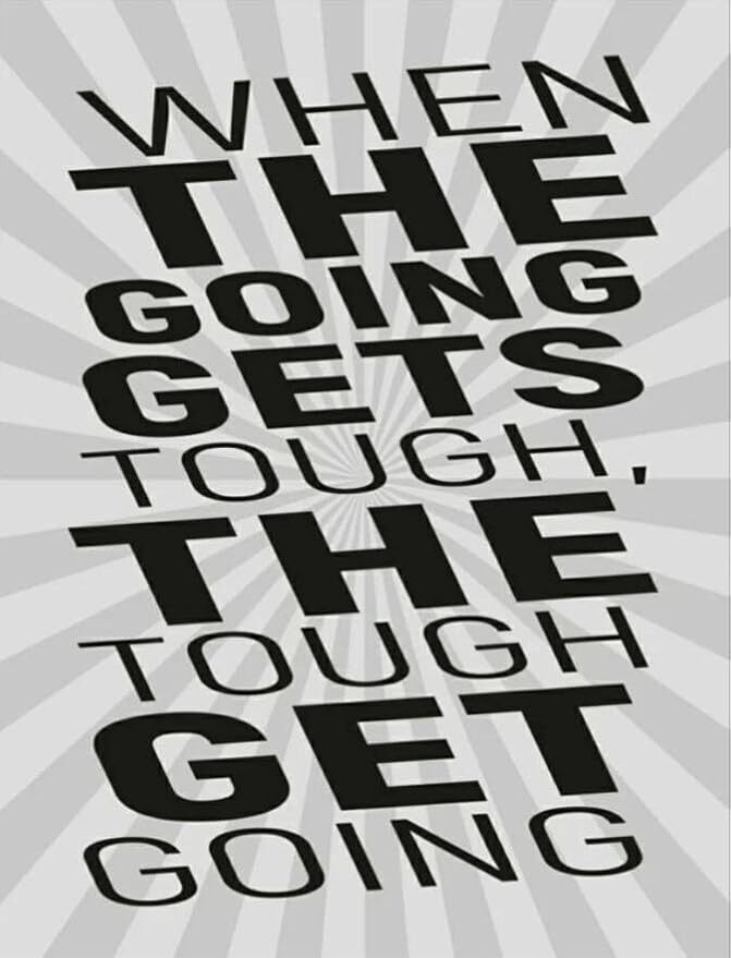 When The Going Gets Tough The Tough Get Going Motivational Aluminum Signs Funny